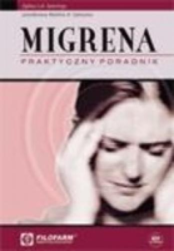 MIGRENA - PRAKTYCZNY PORADNIK