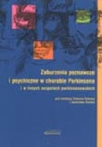 ZABURZENIA POZNAWCZE I PSYCHICZNE W CHOROBIE PARKINSONA