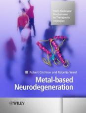 Metal-based Neurodegeneration: From Molecular Mechanisms to Therapeutic Strategies