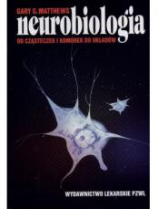Neurobiologia. Od cząsteczek i komórek do układów